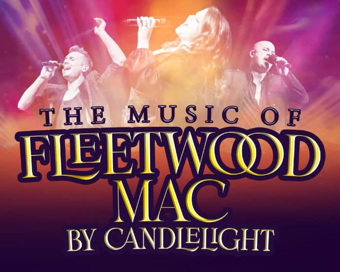 The Music of Fleetwood Mac by Candlelight tickets