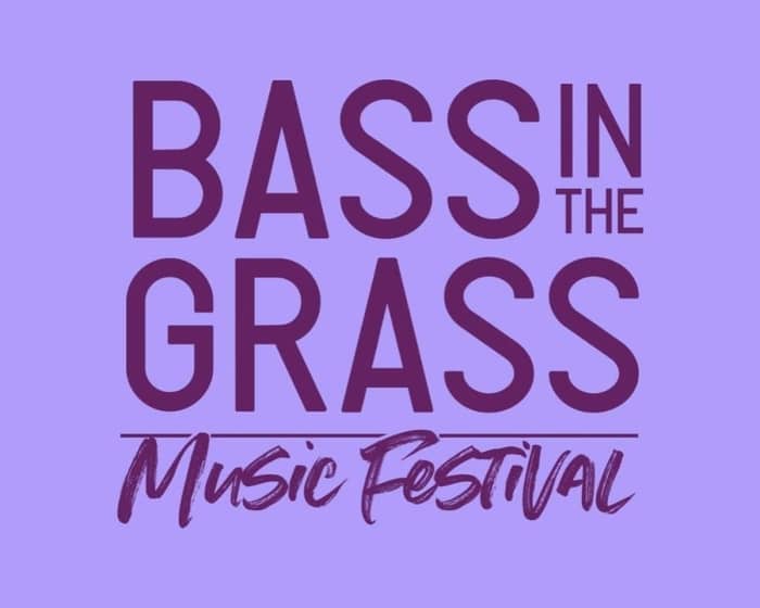 BassInTheGrass - Oasis tickets