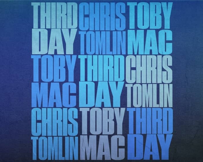 THIRD DAY, CHRIS TOMLIN, TOBYMAC tickets