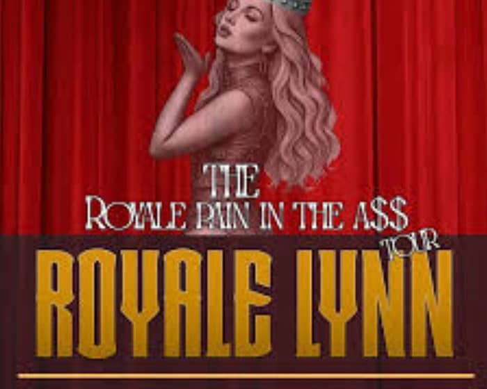 Royale Lynn tickets
