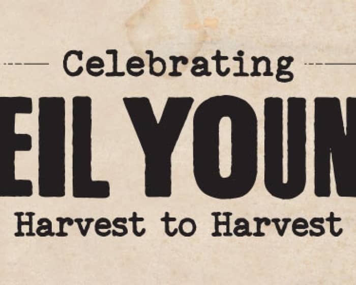 Celebrating Neil Young: From Harvest to Harvest Moon tickets