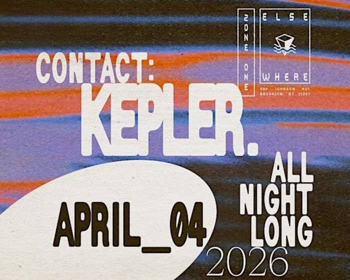 Contact: Kepler (all night long) tickets