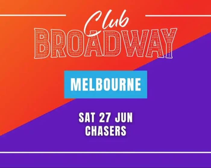 Club Broadway: MELBOURNE tickets