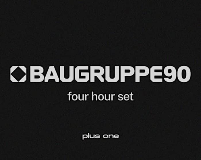 BAUGRUPPE90 tickets