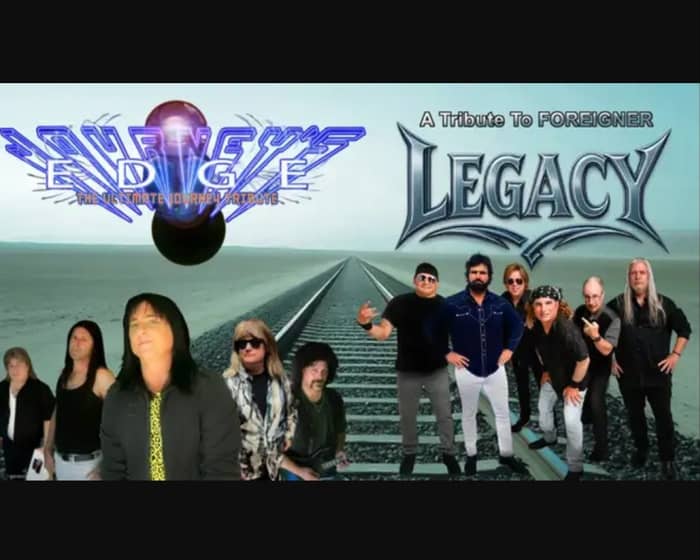Legacy (Foreigner) + Journey's Edge (Journey) tickets