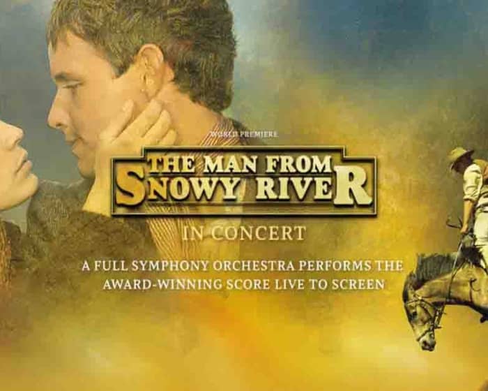 The Man From Snowy River in Concert tickets