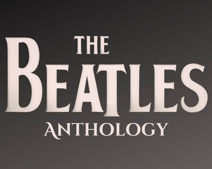 The Beatles Anthology tickets