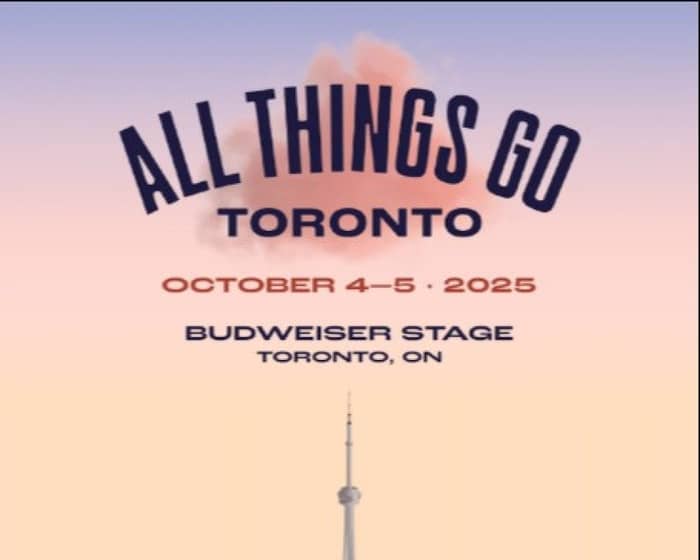 All Things Go Music Festival 2025 | Toronto tickets