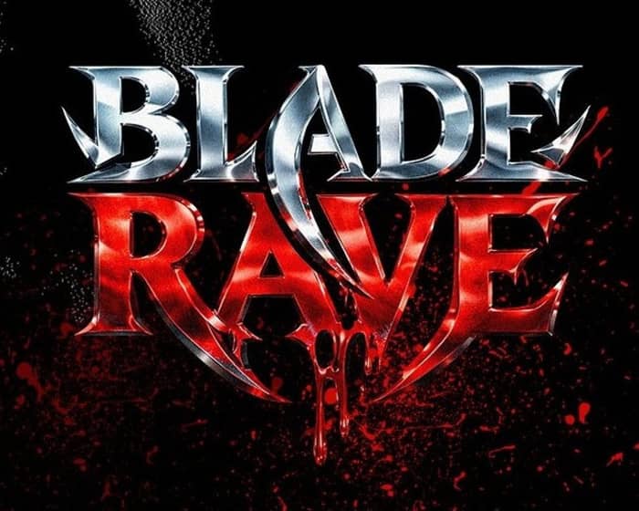 Blade Rave tickets