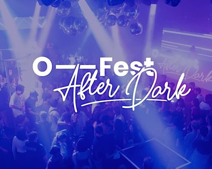 O-Fest After Dark 2026 tickets