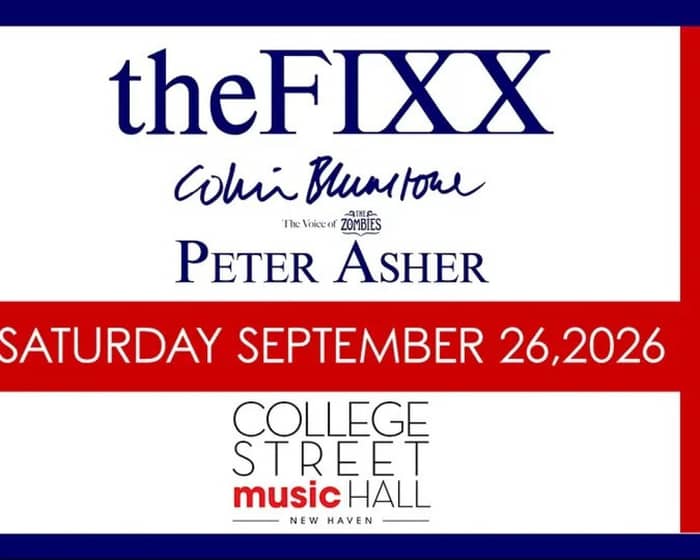 The FIXX, Colin Blunstone (The voice of the Zombies), and Peter Asher tickets