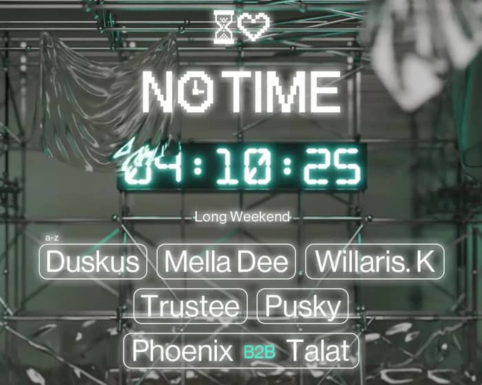 No Time | Mella Dee | Willaris K | Duskus tickets