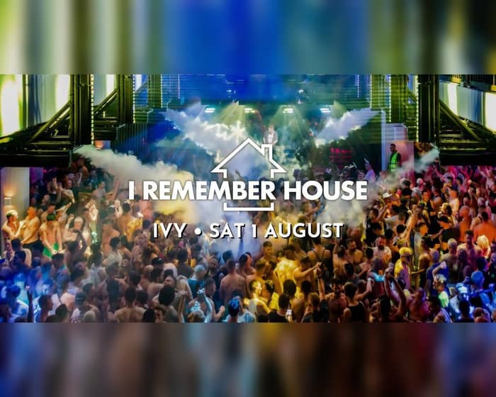 I Remember House @ IVY tickets