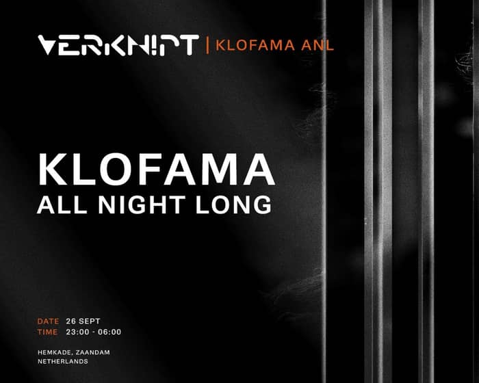 Verknipt Presents: Klofama All Night Long! tickets