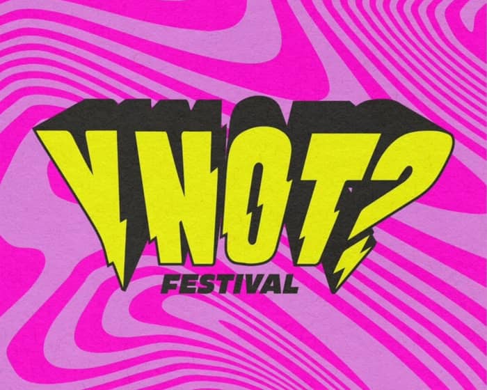 Y Not Festival 2026 tickets
