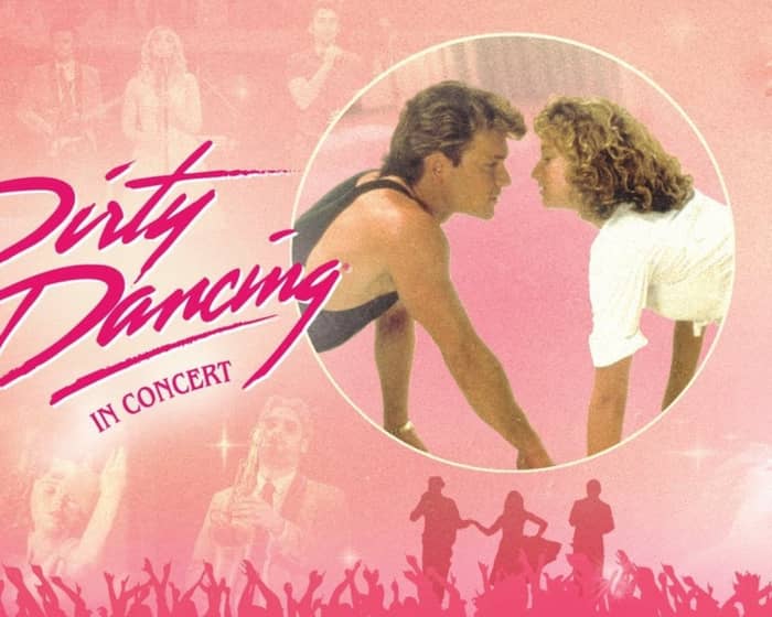 Dirty Dancing in Concert tickets