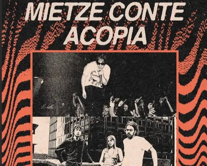 MIETZE CONTE + ACOPIA tickets