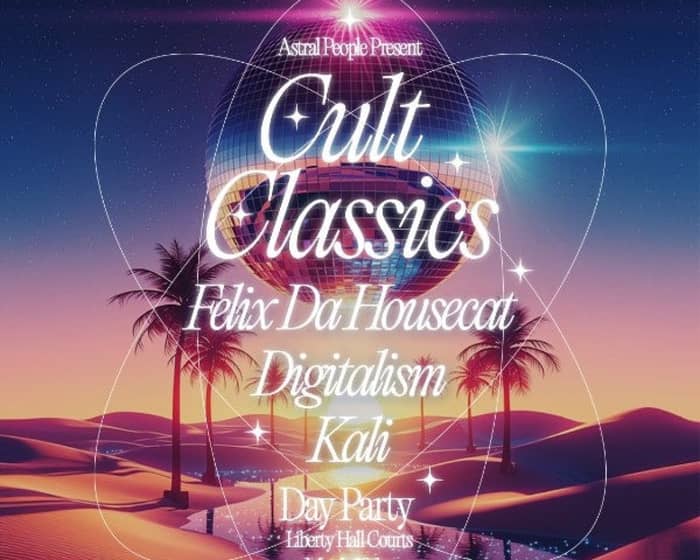 Cult Classics w/ Felix Da Housecat & Digitalism tickets