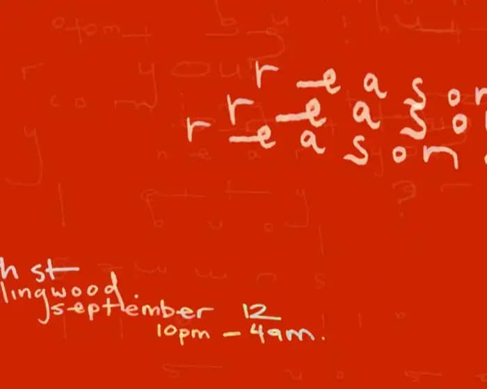 Reasons: a night, in a club. tickets