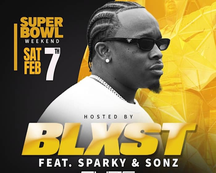 Super Bowl Saturday Hosted by BLXST tickets