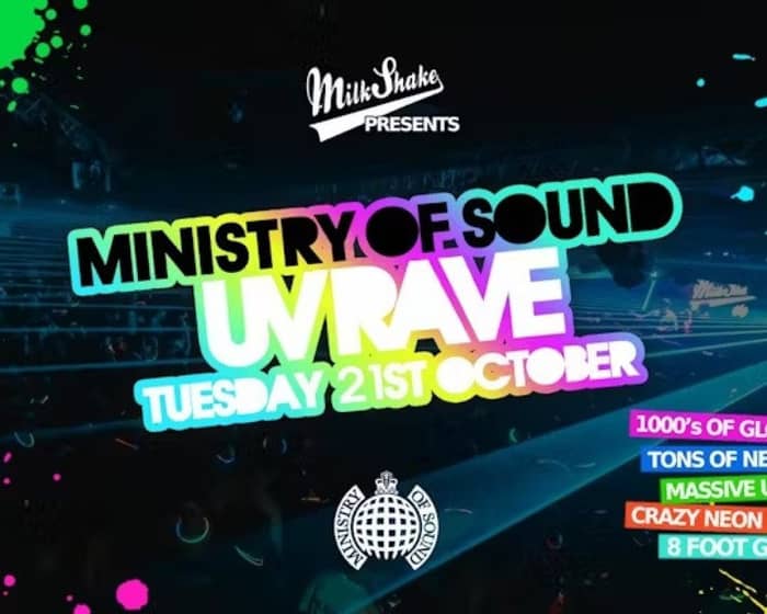 The Milkshake, Ministry of Sound UV Rave tickets