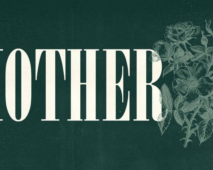 MOTHER  tickets