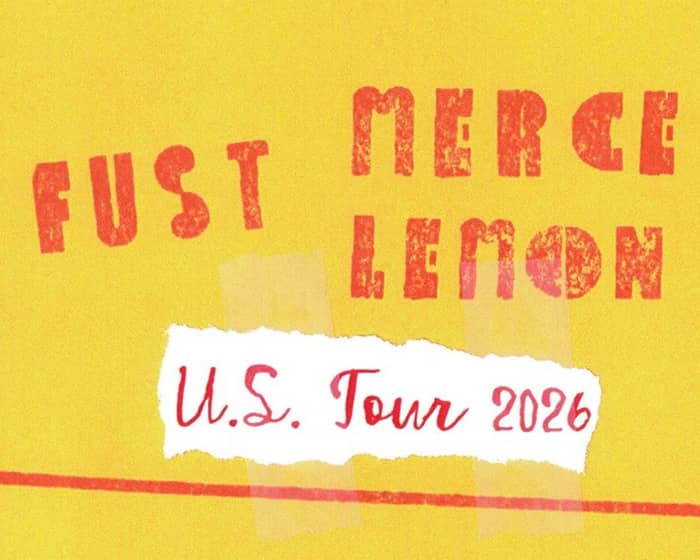 Fust & Merce Lemon tickets