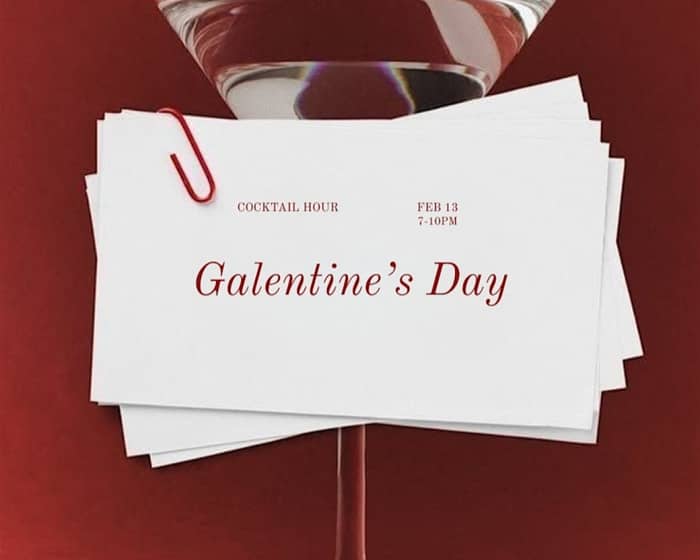 Galentine’s Day Party & Happy Hour tickets