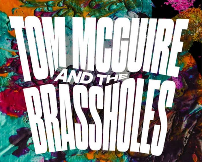 Tom McGuire & The Brassholes tickets