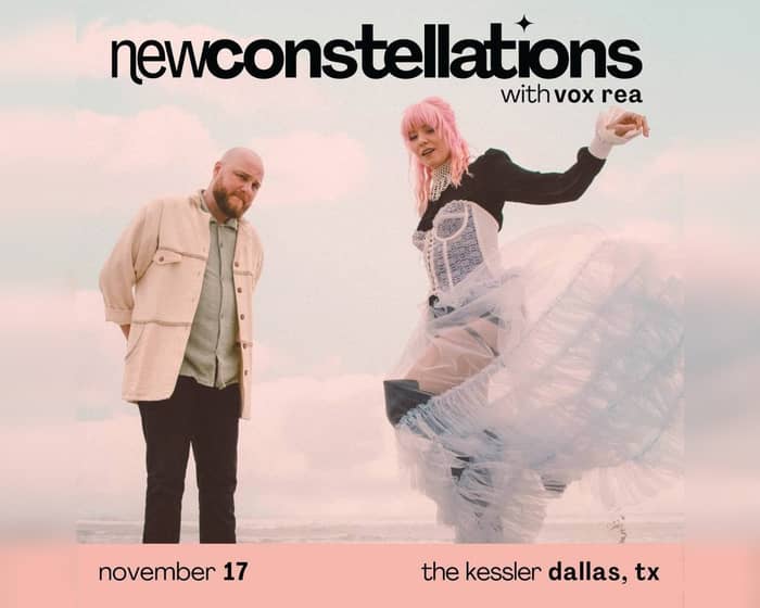 New Constellations: It Comes In Waves Tour tickets