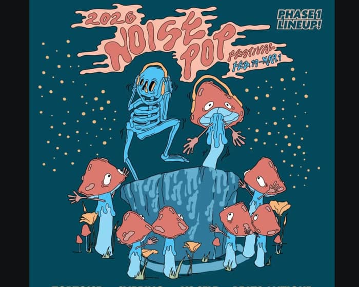 Noise Pop Festival 2026 tickets