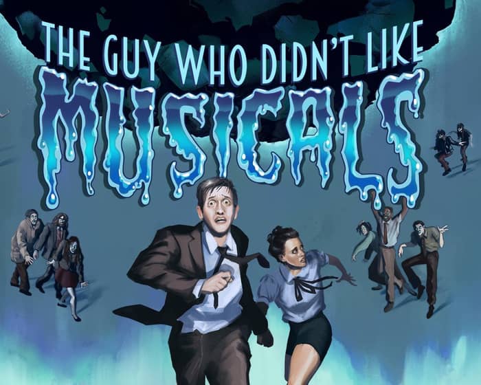 The Guy Who Didn't Like Musicals tickets
