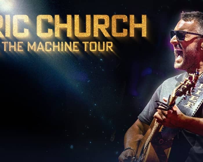 Eric Church: Free The Machine Tour tickets