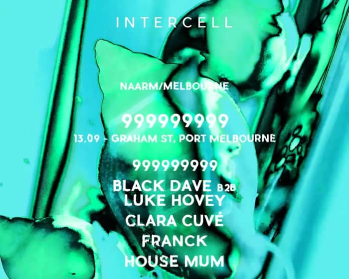Intercell with 999999999 | Naarm/Melbourne tickets