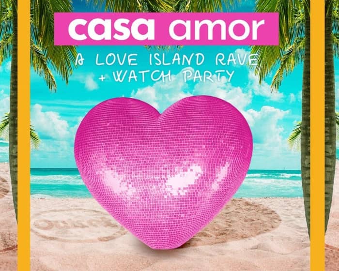 Casa Amor: A Love Island Dance Party tickets