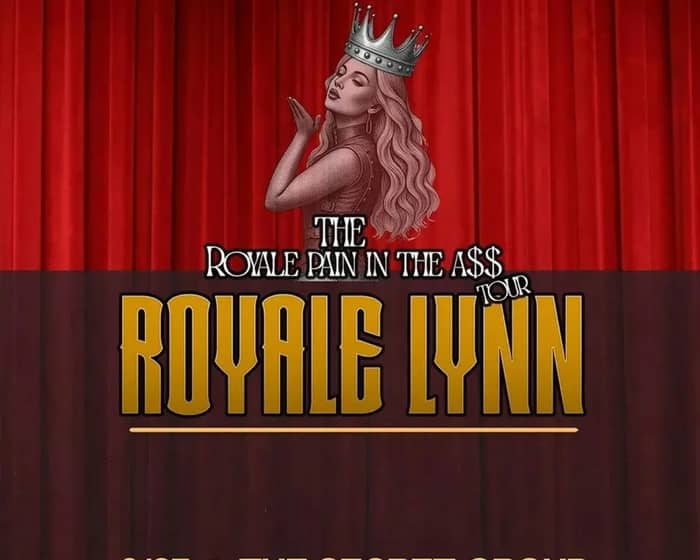 Royale Lynn tickets