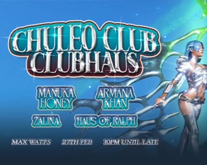 Chuleo Club X Clubhaus tickets