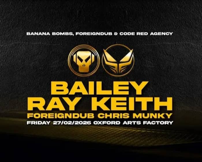 Bailey + Ray Keith tickets