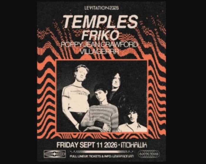 Temples + Friko + Poppy Jean Crawford + Villagerrr tickets