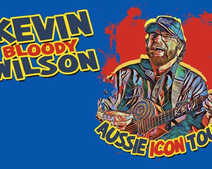 Kevin Bloody Wilson tickets