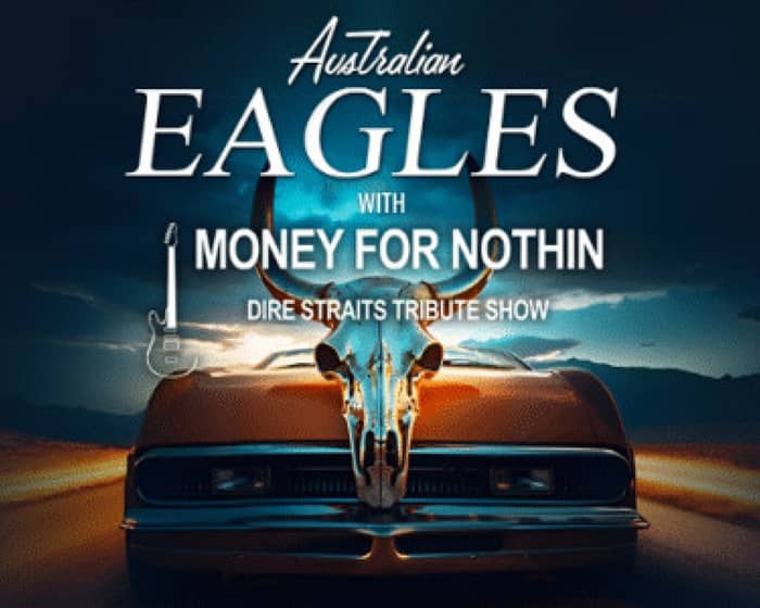 Hall of Fame Icons: The Australian Eagles Show & Money For Nothing: Dire Straits Experience tickets