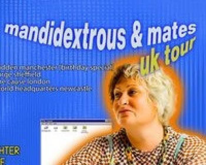 Mandidextrous & Mates tickets