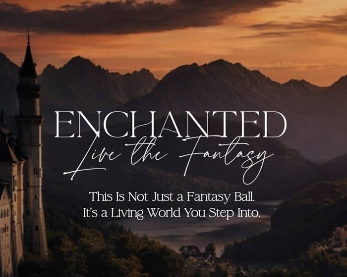 Enchanted: Live the Fantasy tickets