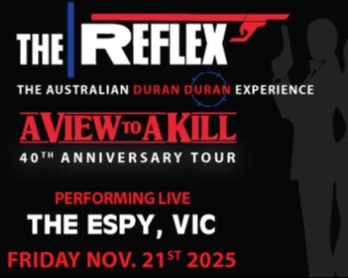 The Reflex - The Australian Duran Duran Experience tickets
