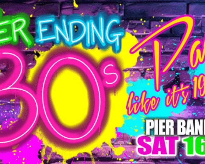 Never Ending 80s - Party like it's 1989! tickets