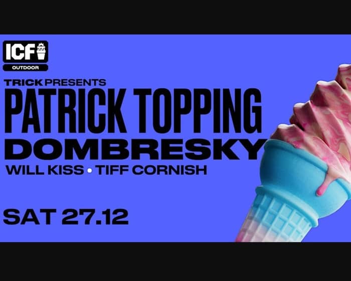 PATRICK TOPPING x ICF: OUTDOOR tickets