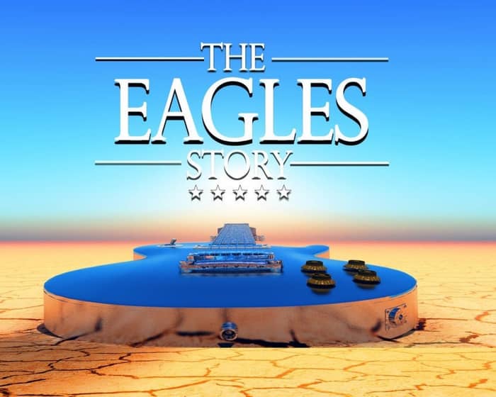 The Eagles Story tickets