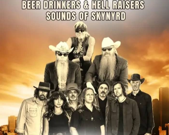 Beer Drinkers & Hell Raisers + Sounds of Skynyrd tickets