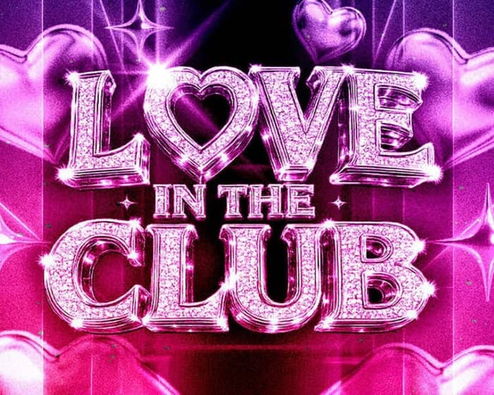 Love in the Club tickets