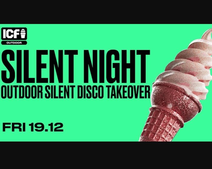 SILENT NIGHT x ICF: OUTDOOR tickets